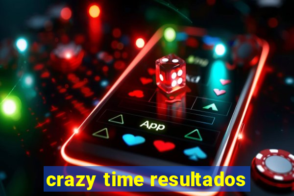 crazy time resultados